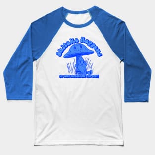 Shitake Happens So Make Mushroom For Rest Sage Gnome Advice In Blue Baseball T-Shirt